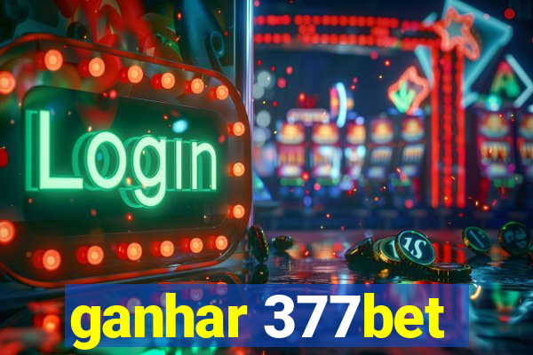 ganhar 377bet